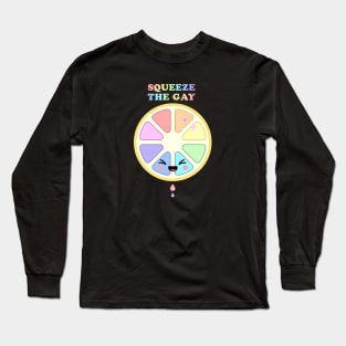 Squeeze The Gay Long Sleeve T-Shirt